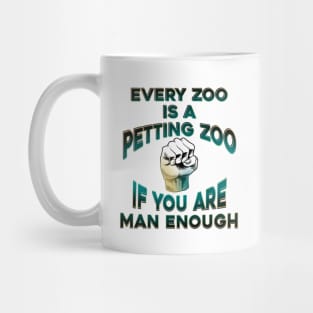 Every Zoo is a Petting Zoo Mug